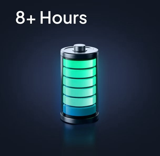 8+ hours of battery life